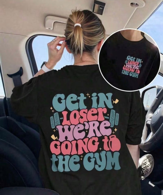 Get In Loser We’re Going to the Gym Oversized Graphic Teet