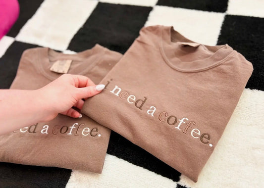 I Need A Coffee Embroidered Tee l Trendy Tee, Summer Tshirt